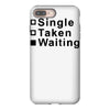 single, taken or waiting iPhone 8 Plus