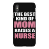 the best kind of mom raises a nurse iPhoneX