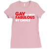 gay by birth, fabulous by choice Ladies Fitted T-Shirt