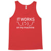 it works my machine Tank Top