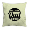 fulltime dad Throw Pillow
