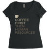 coffee then human resources Women's Triblend Scoop T-shirt