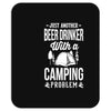 beer drinker camping!! Mousepad