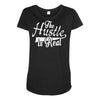 the hustle is real Maternity Scoop Neck T-shirt