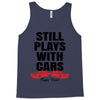 Still Plays With Cars Carpe Viam Tank Top