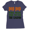 pop pop the man the myth the legend Ladies Fitted T-Shirt