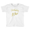 wine outside Toddler T-shirt