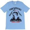 it doesn t matter if she is short fat and has a big mouth as long as s T-Shirt