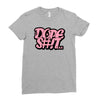 dope shit Ladies Fitted T-Shirt