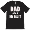 dad aka mr fix it T-Shirt
