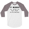 It Works On My Machine 3/4 Sleeve Shirt