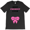 Best Present Ever T-Shirt