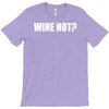 wine not T-Shirt