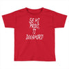se mi provi ti innamori Toddler T-shirt
