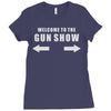 welcome to the gun show Ladies Fitted T-Shirt