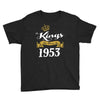 kings are born in 1953 Youth Tee
