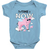 the time is now Baby Onesie