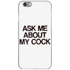 ask me about my cock rooster iPhone 6/6s Case