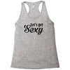 lets get sexy Racerback Tank