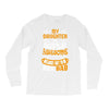 My Daughter Super Awesome Dad Long Sleeve Shirts