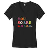 You Are So Great Women's V-Neck T-Shirt