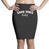 Good Vibes Only Pencil Skirts