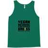 Vegan Because Plant Powered Badass Was Not an Offical Tittle FulL Tank Top