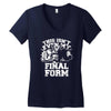 this isn't even my final form1 Women's V-Neck T-Shirt