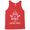The best teachers are born in January Tank Top