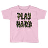 Play Hard Toddler T-shirt