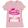 Queens Are Born in June Ladies Fitted T-Shirt