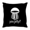 you jelly Throw Pillow