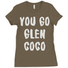 you go glen coco Ladies Fitted T-Shirt