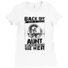 Back Of I Have A Crazy Aunt And I am not Afraid To Use Her Ladies Fitted T-Shirt
