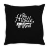 the hustle is real Throw Pillow