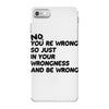 no. you're wrong iPhone 7 Case