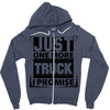 Just One More Truck I Promise Zipper Hoodie