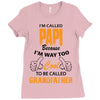I'm Called Papi Because  I'm Way Too Cool To Be Called Grandfather Ladies Fitted T-Shirt