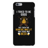 I Tried To Be Good iPhone 6 Plus/6s Plus Case