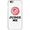 Donut Judge Me iPhone 6/6s Case