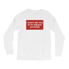 I Don't See You In My Dreams Anymore Long Sleeve Shirts