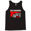 packing heat   i'm hot Tank Top
