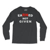 rn earned not given Long Sleeve Shirts