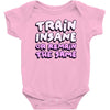 train insane or remain the same Baby Onesie