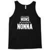 Only The Best Moms Get Promoted To Nonna Tank Top