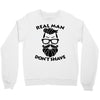 real man dont shave Crewneck Sweatshirt