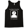 you won't find me on facebook geeky Tank Top