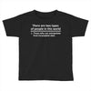 There Are Two Types Of People in This World Toddler T-shirt