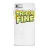 this is fine iPhone 7 Case