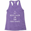 keep calm i'm the first mate Racerback Tank